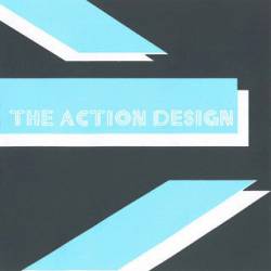 The Action Design : The Action Design